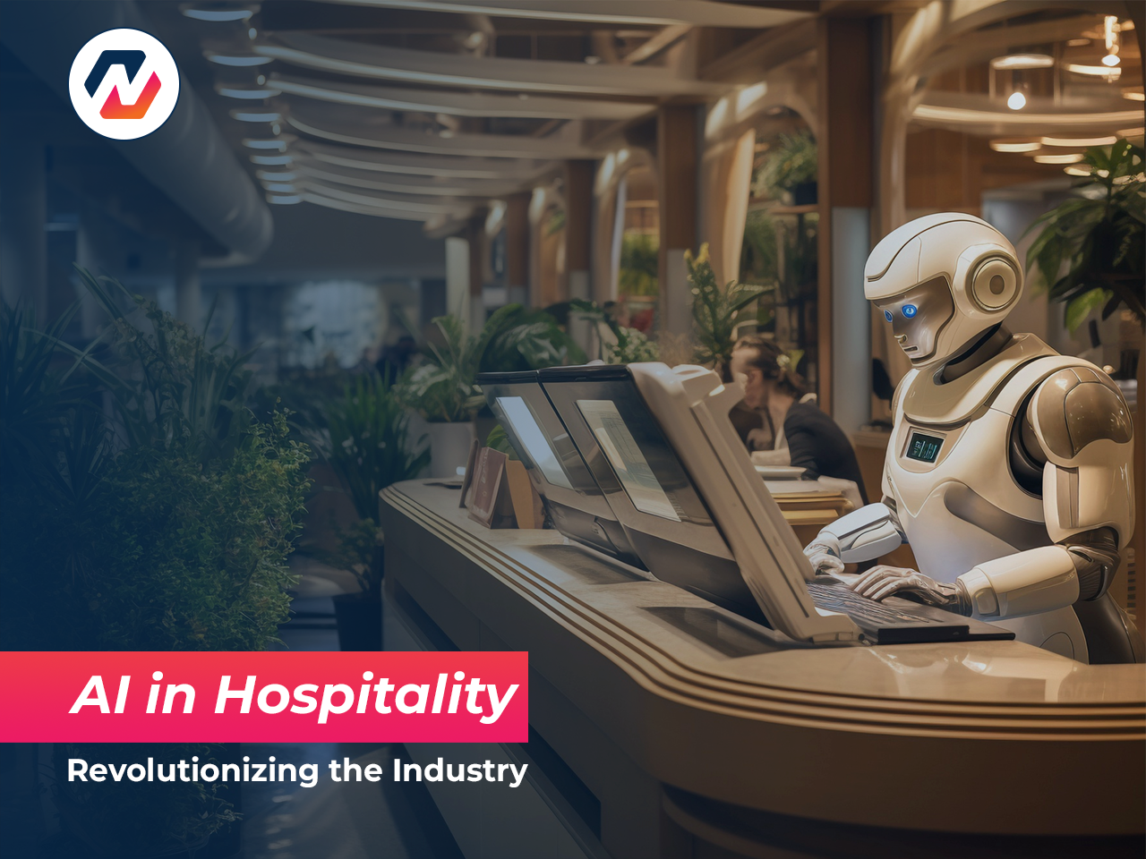 How AI is Transforming the Present and Future of Hospitality