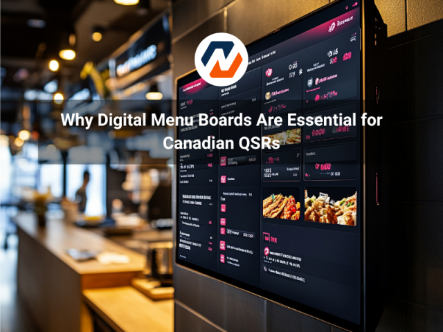 Why Digital Menu Boards Are Essential for Canadian QSRs - NetraClos Inc.